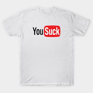 You Suck T-Shirt